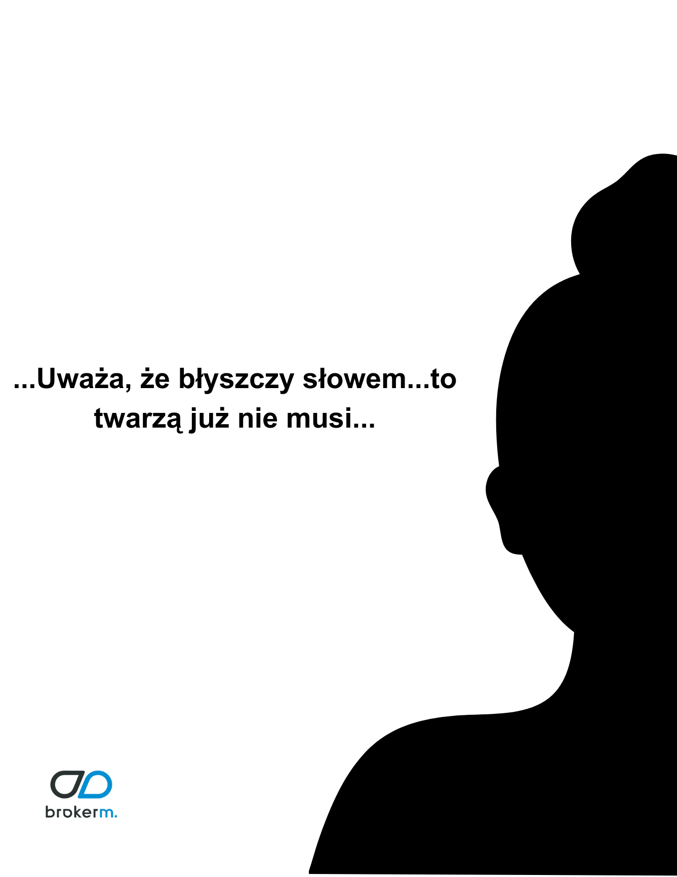 https://brokerm.pl/wp-content/uploads/2024/08/Uwaza-ze-blyszczy-slowem.to-twarza-juz-nie-musi.png